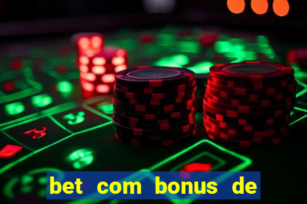 bet com bonus de cadastro sem deposito